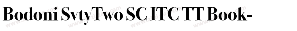 Bodoni SvtyTwo SC ITC TT Book字体转换